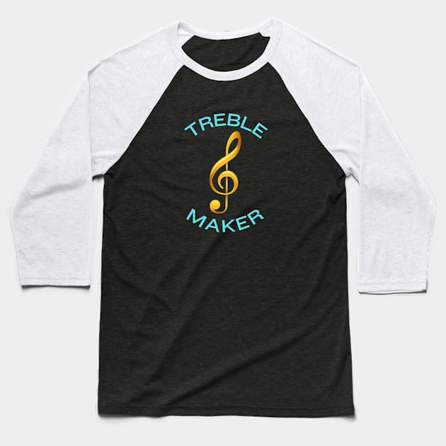 Treble Maker | Trouble Maker Music Pun Baseball T-Shirt by Allthingspunny